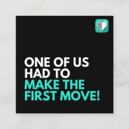 Cartão De Visita Quadrado Um de nós teve que fazer a primeira jogada