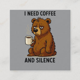 Cartão De Visita Quadrado Urso Cansado Engraçado Eu Preciso Café E Silêncio