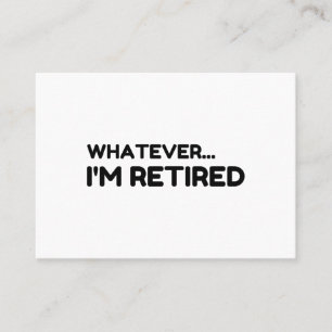 Cartão De Visita Seja lá o que for... Estou aposentado