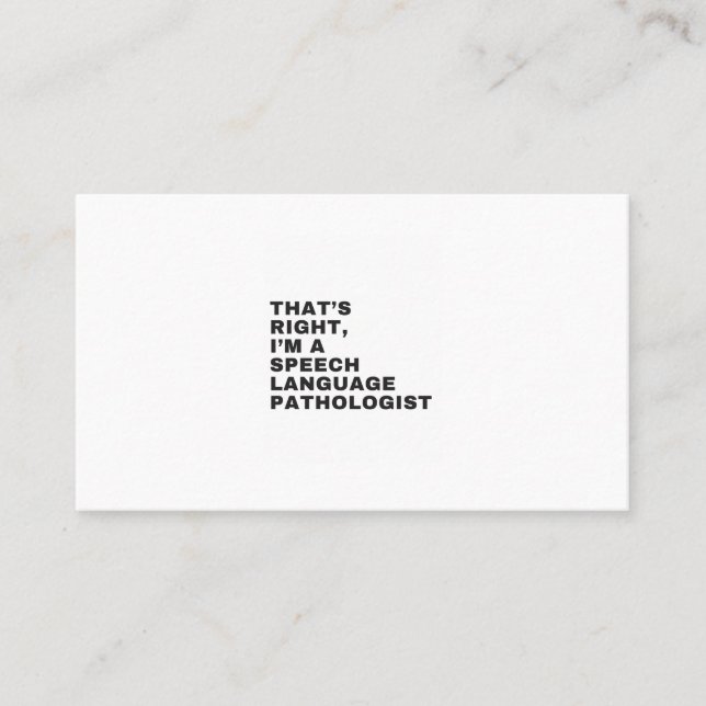 CARTÃO DE VISITA THAT'S RIGHT, I AM A SPEECH LANGUAGE PATHOLOGIST (Frente)