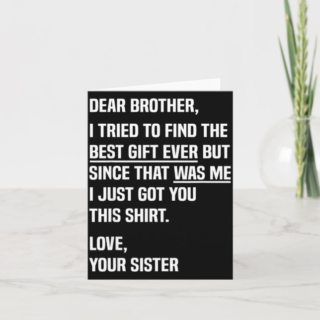Cartão Dear Brother Quote Funny Sibling Humor Joke From S (Frente)
