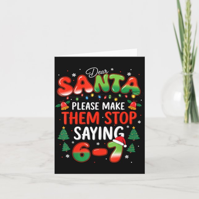 Cartão Dear Santa 67 Funny Christmas Stop Saying Six Seve (Frente)