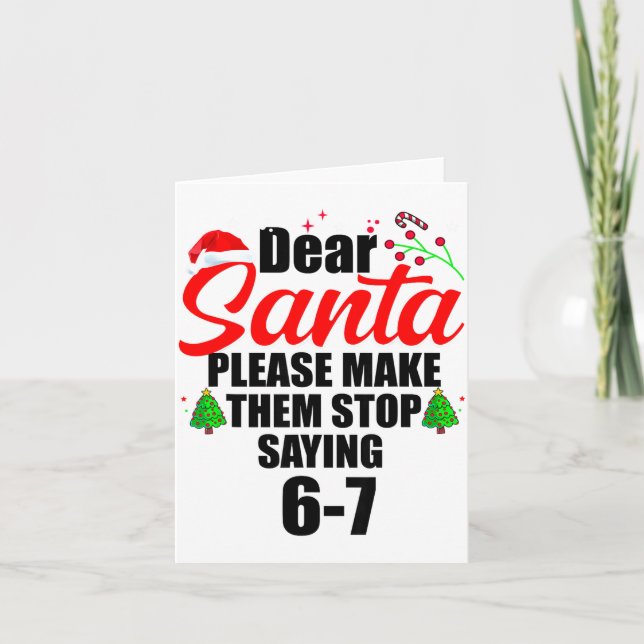 Cartão Dear Santa Make Them Stop Saying 67 Kids Parents H (Frente)