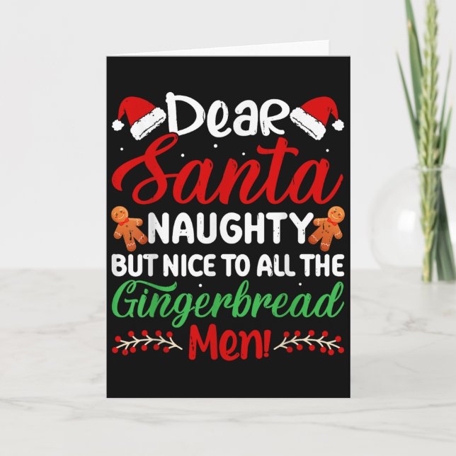 Cartão Dear Santa Naughty But Nice To All The Gingerbread (Frente)