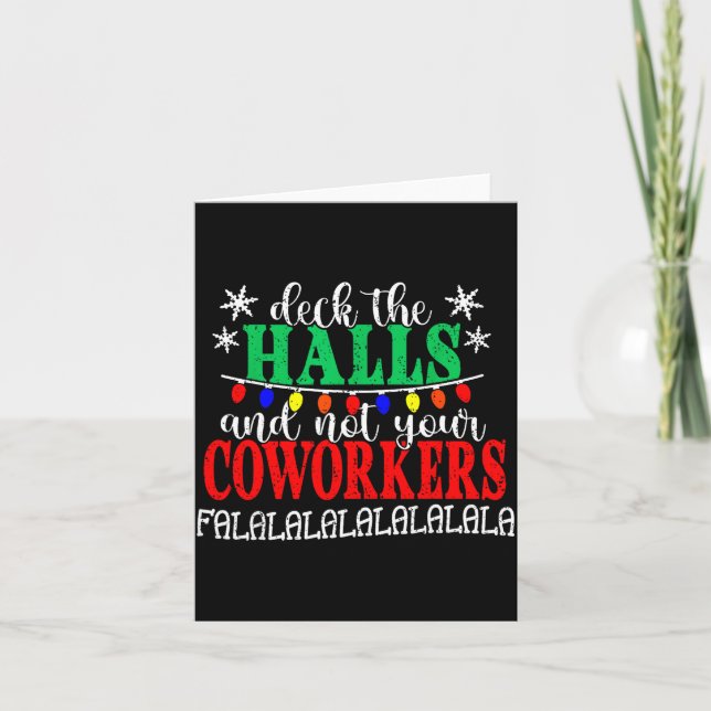 Cartão Deck The Halls And Not Your Coworkers Christmas Ma (Frente)