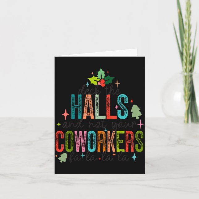 Cartão Deck The Halls And Not Your Coworkers Christmas Ma (Frente)