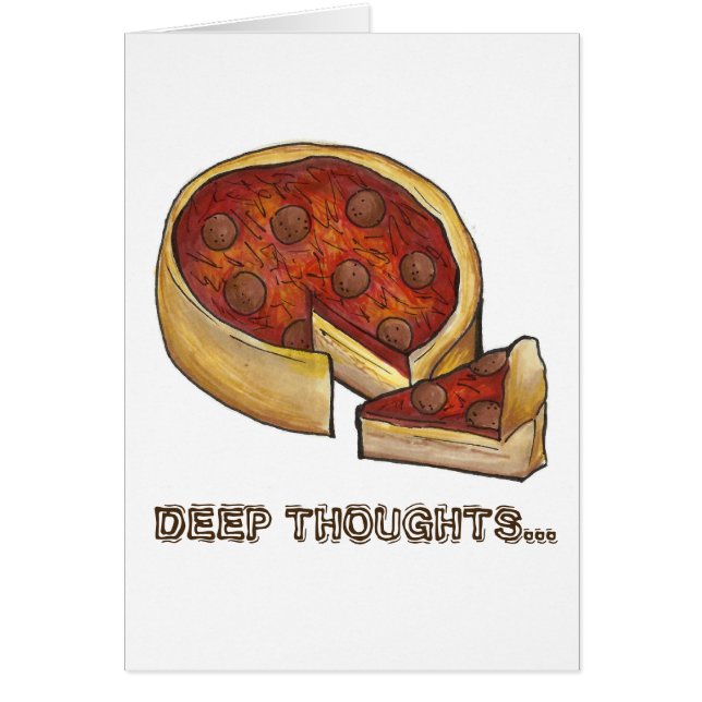 Cartão Deep Dish Thoughts Chicago Pepperoni Pizza Foodie (Frente)