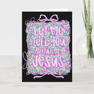 Cartão Deixe-me contar sobre o meu Jesus cristão floral C