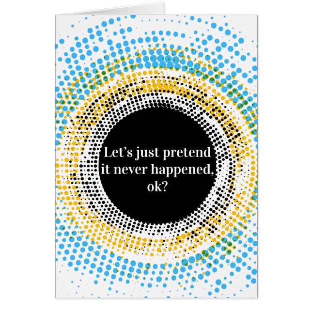 Cartão Deixe-nos apenas fingi-lo não aconteceu (Frente)