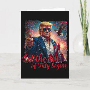 Cartão Deixe o 4 de Julho Começar Piada Trump Fogos de Ar