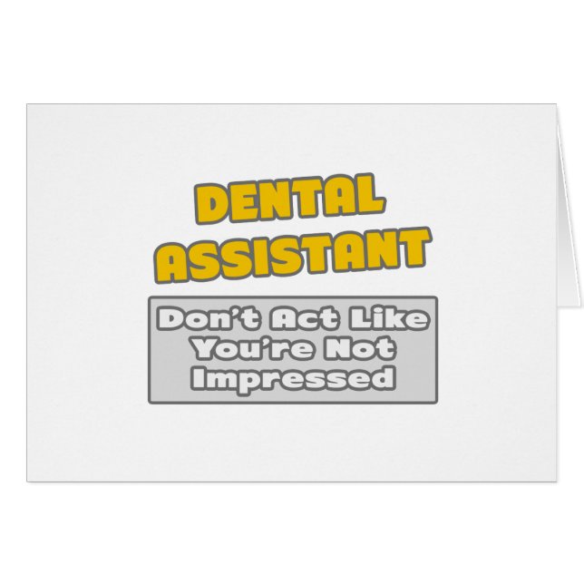 Cartão Dental Assistant. Você está Impressionado (Frente Horizontal)