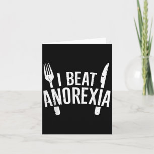 Cartão Derrotei a Conscientização da Anorexia Engraçado ,