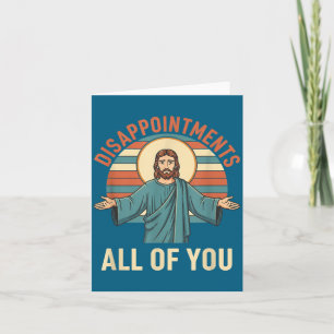 Cartão Desapontamentos Cristãos Todos Vocês Jesus, Engraç