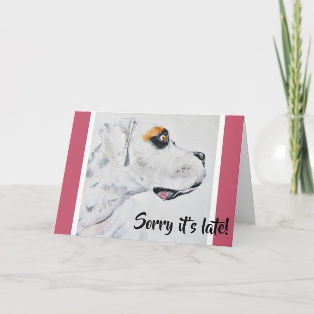 Cartão Desculpe, está atrasado! Belo aniversário - Cão de (Frente)