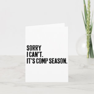 Cartão Desculpe, não é Comp Season Cheer Comp Dance Mo