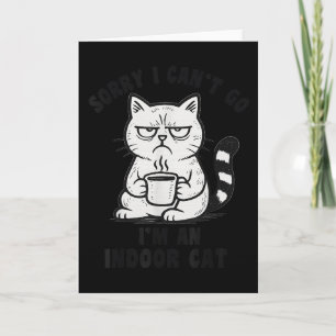 Cartão Desculpe, Não Posso Ir Sou Um Gato Indoor Divertid