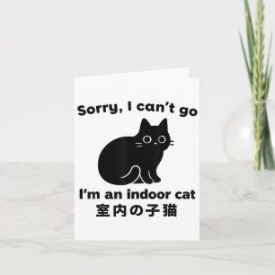 Cartão Desculpe, não posso ir, sou um gato interior engra