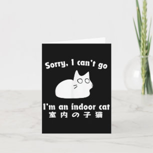 Cartão Desculpe, não posso ir, sou um gato interno engraç