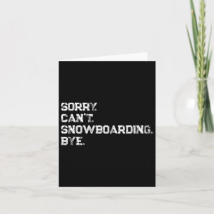 Cartão Desculpe. Não posso. Snowboard. Tchau. Legal Snowb