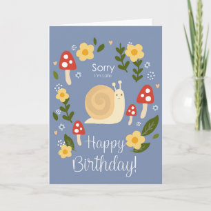 Cartão Desculpe o Atraso Feliz Aniversário Caracol Fofo