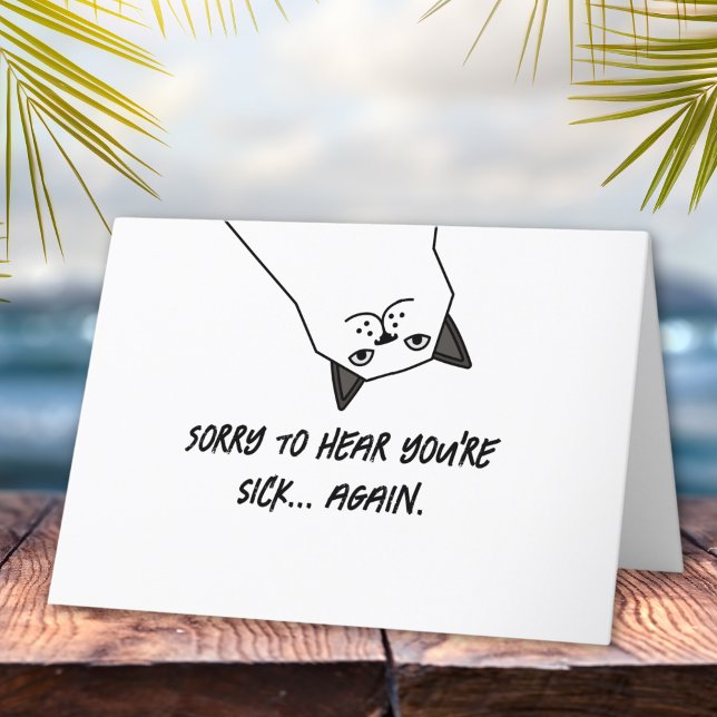 Cartão Desculpe por estar doente... novamente Engraçado. (Criador carregado)