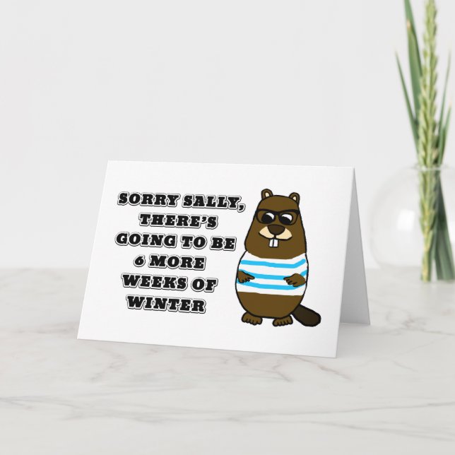 Cartão Desculpe Sally, mais 6 semanas de inverno (Frente)
