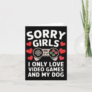 Cartão Desculpem Garotas Eu Só Amo Video Games E Meu Cach