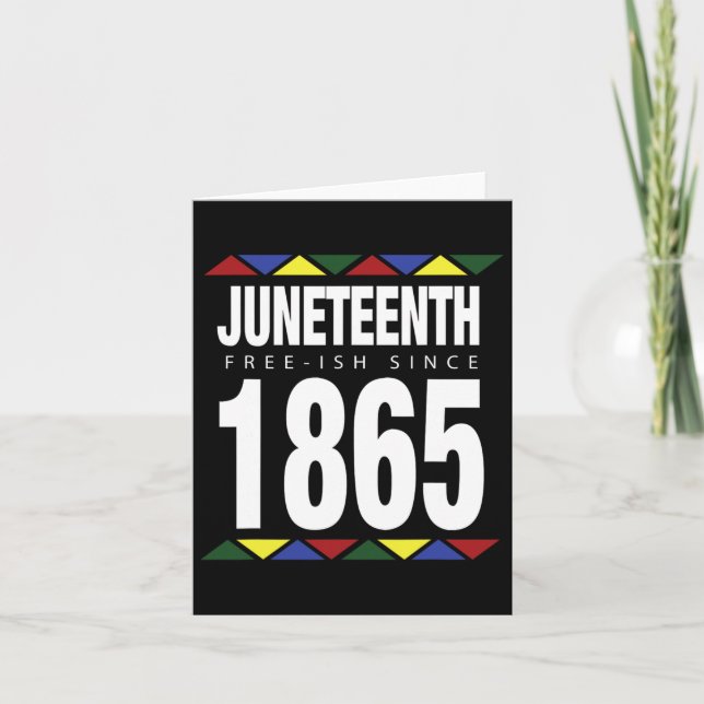 Cartão Dia da Independência do Juneteenth Livre-ish Desde (Frente)