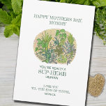 Cartão Dia da Mãe de Sup-herb Pun Herb<br><div class="desc">Mostre seu apreço pela super-mãe em sua vida com nosso charmoso cartão de Dia de as mães com ervas desenhadas à mão e um trocadilho inteligente. Na frente do cartão lê-se: "Você é realmente um humano de ervas-sup", uma brincadeira de palavras que fará qualquer mãe sorrir. A assinatura personalizável na...</div>