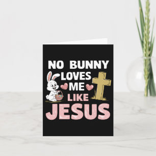 Cartão Dia da páscoa Nenhum Coelhinho Me Ama Como Jesus C