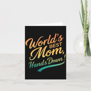 Cartão Dia das Mães Melhor Mãe do Mundo Citação Divertida