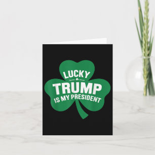 Cartão Dia de São Patrício Lucky Trump É Meu Presidente
