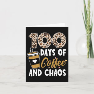 Cartão Dias De Café E Caos 100º Dia De Escola Para T