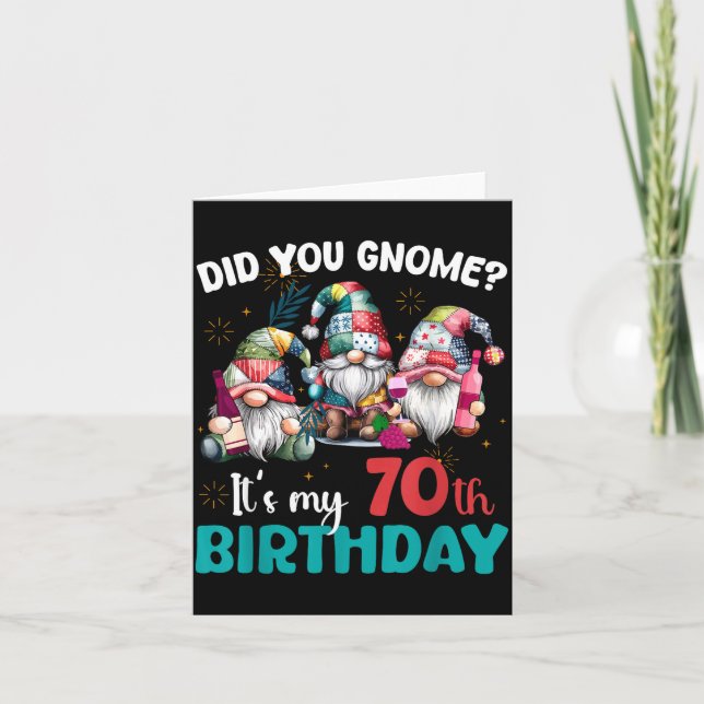 Cartão Did You Gnome Its My 70th Birthday 70 Year Old Gno (Frente)