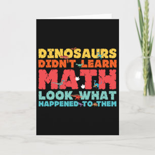 Cartão Dinossauros Não Aprenderam Matemática Matemática D