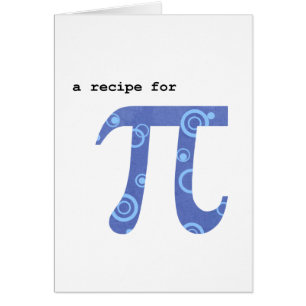 Cartão do dia do Pi, humor, receita para o Pi