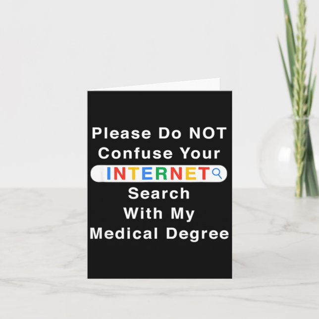 Cartão Do Not Confuse Your Google Search With My Medical  (Frente)