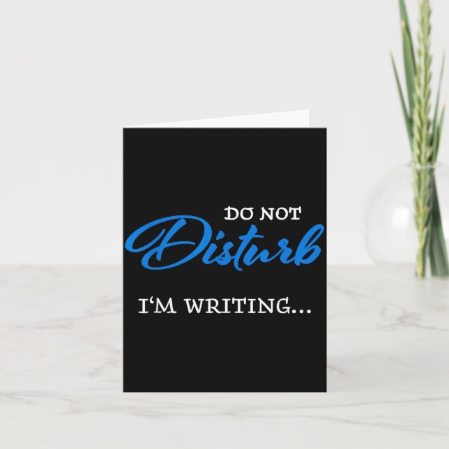 Cartão Do Not Disturb - I'm Writing  (Frente)