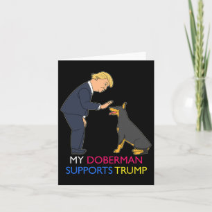 Cartão Doberman Suporta Trump Gift Doberman Pinscher