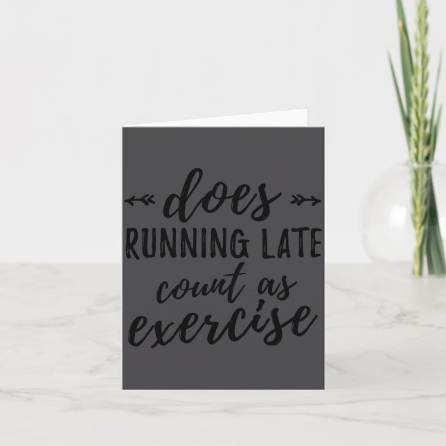 Cartão Does Running Late Count As Exercise Funny  (Frente)