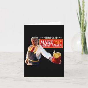 Cartão Donald Trump 2024 Francês Fry - Make French Fries