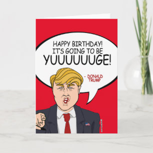 Cartão Donald Trump Aniversário - Vai ser Yuuuge!
