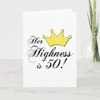 Cartão Dons de 50 anos, Sua Alteza é 50!