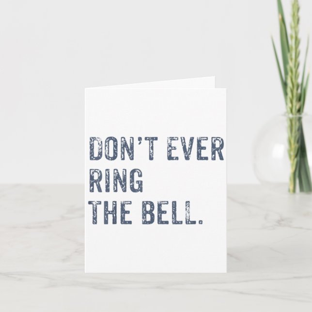 Cartão Dont Ever Ring The Bell Motivational  (Frente)