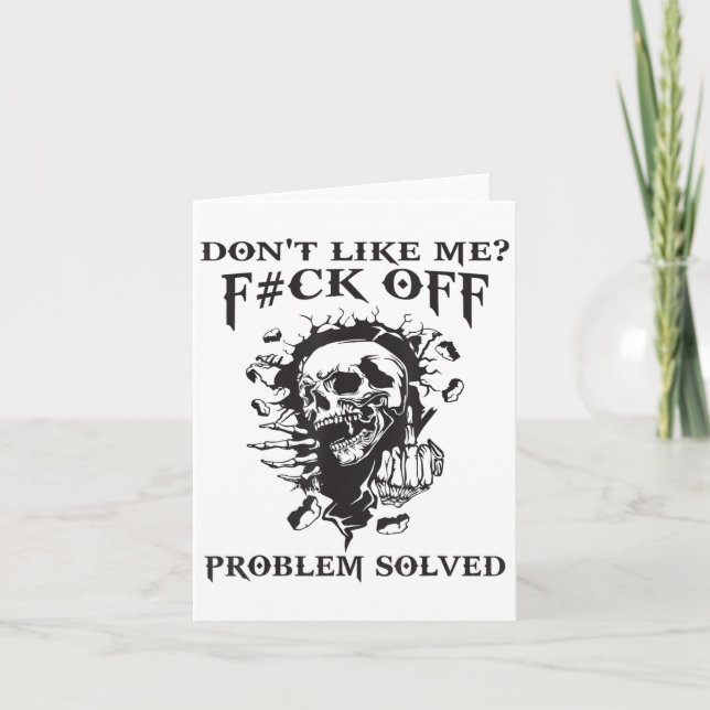 Cartão Don't Like Me_ F#ck Off Problem-solved Funny Humor (Frente)