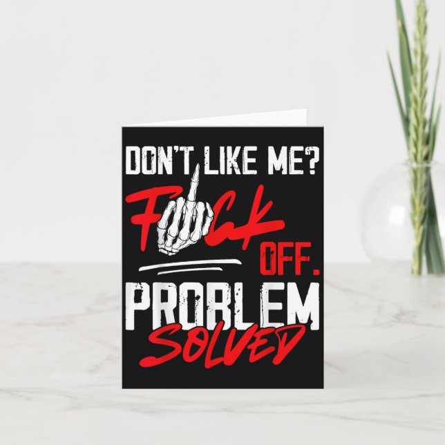 Cartão Don't Like Me For Off Problem Solved Funny Men  (Frente)