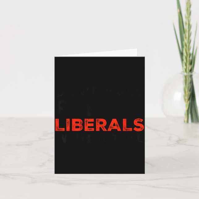 Cartão Don't Make Fun Of Liberals Without Me Funny Litica (Frente)