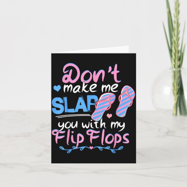 Cartão Don't Make Me Slap You With My Flip Flops Funny Be (Frente)
