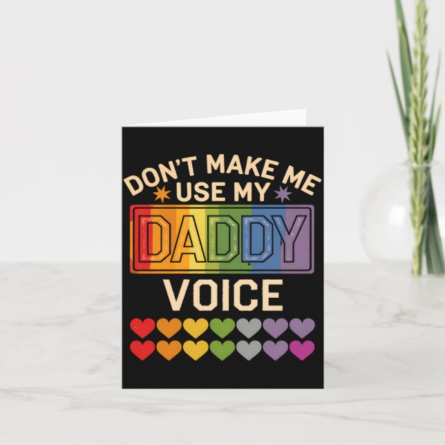 Cartão Dont Make Me Use Daddy Voice Gay Rainbow Pride  (Frente)