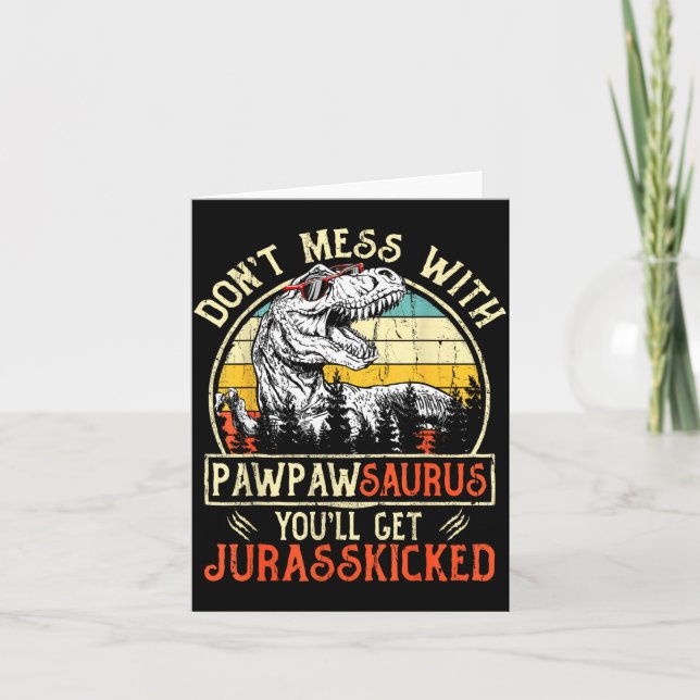 Cartão Don't Mess With Pawpawsaurus You'll Get Jurkicked  (Frente)